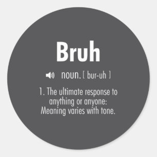 Grappige Sarcastische Citaten Bruh Definitie T-shi Ronde Sticker
