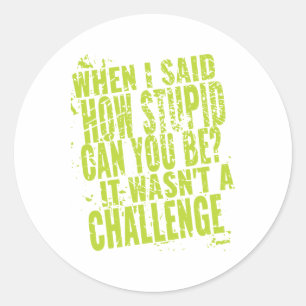 Grappige sarcastische citaten voor domme mensen ronde sticker