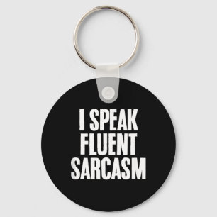 Grappige Sarcastische Humor Quote Vloeiende Sarcas Sleutelhanger