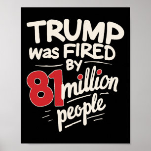 Grappige Sarcastische Humor Trump Werd Ontslagen D Poster