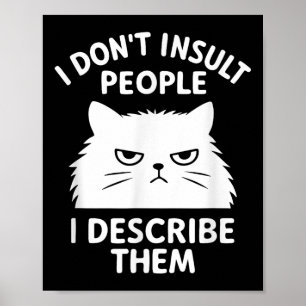 Grappige sarcastische kat grafisch citaat Ik beled Poster