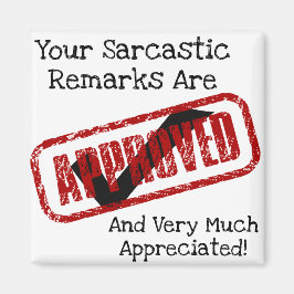 Grappige sarcastische opmerkingen zijn goedgekeurd magneet