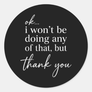 Grappige Sarcastische Quote Attitude Humor Introve Ronde Sticker