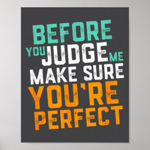 Grappige Sarcastische Quote Oordeel Niet Over Mij  Poster
