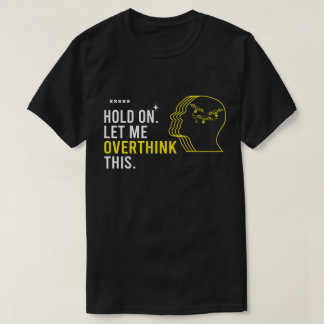 Grappige Sarcastische Quote Wacht Even Laat Me Eve T-shirt