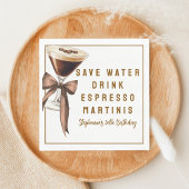 Grappige Save Water Drink Espresso Martinis Verjaa Servet