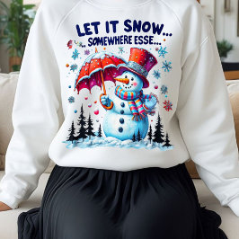 Grappige & schattige Winter Laat het elders sneeuw Trui