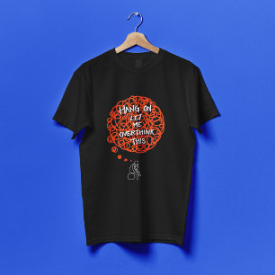 Grappige Schattigee hang on laat me dit overdenken T-shirt