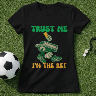 Grappige Scheidsrechter bij Voetbal Vertrouw me, i T-shirt