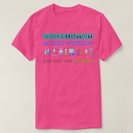 grappige scheikunde is net als chemisch koken t-shirt (Design voorkant)