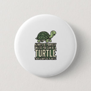 Grappige Schildpad Wees Jezelf Vintage Shirt Ontwe Ronde Button 5,7 Cm