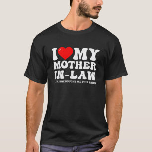Grappige schoonzoon, ik hou van mijn schoonmoeder t-shirt