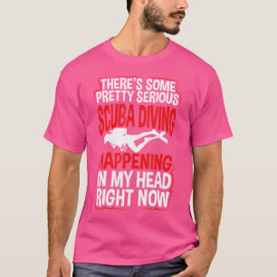 Grappige Scuba Diver Quote Scuba Diving liefhebber T-shirt