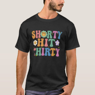Grappige Shorty hit Dertig draaien 30ste verjaarda T-shirt