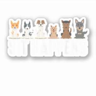 Grappige Sit Happens Coole Zittende Honden Sticker
