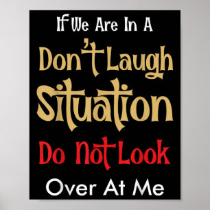 Grappige situatie Lach niet naar mij Funny Q Poster