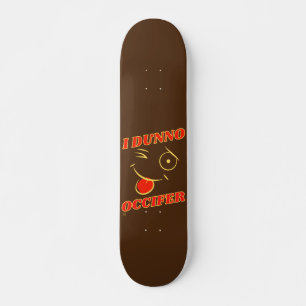 grappige skateboard "IK WEET NIET..."