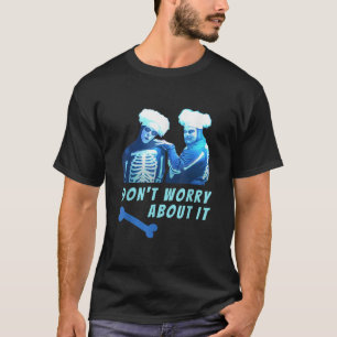 Grappige skeletten David Pumpkins Maak je geen zor T-shirt
