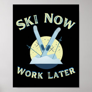 Grappige Ski Nu Werk Later T-shirt Voor Winterspor Poster
