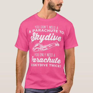 Grappige Skydive Twee Parachuten Parachute Skydivi T-shirt