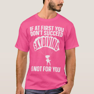 Grappige skydiving kunst voor Sky Diving Lover Sky T-shirt