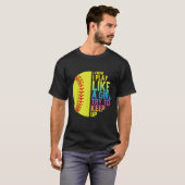 Grappige softbalspeler grap Ik weet dat ik speel a T-shirt (Voorkant volledig)