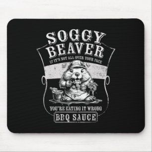 Grappige Soggy Beaver BBQ als het niet allemaal ov Muismat