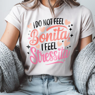 Grappige Spaanse quote over mooie stress Latijns-A T-shirt