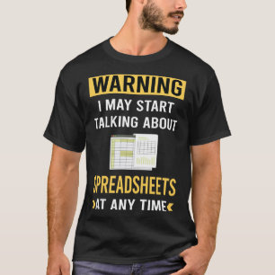 Grappige spreadsheets met waarschuwingen t-shirt