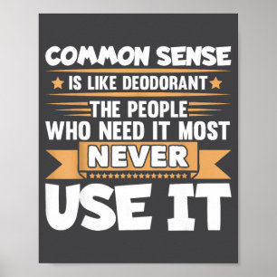Grappige Spreuk Gezond Verstand Is Als Deodorant G Poster