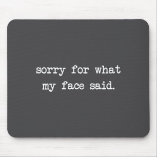 Grappige Spreuk Humor Quote Sorry Voor Wat Mijn Ge Muismat