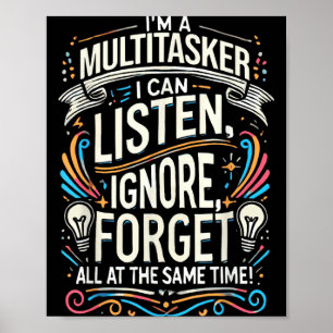 Grappige spreuk humoristische multitask grap shirt poster