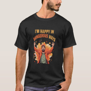 Grappige spreuk Ik ben op gevaarlijke manieren gel T-shirt