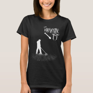 Grappige spreuk Ik Graaf Het - Metaaldetector, Hob T-shirt