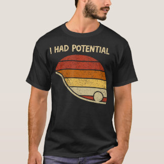 Grappige Spreuk Ik Had Potentieel Natuurkunde T-shirt