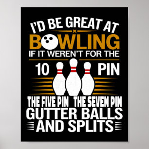 Grappige spreuk Ik zou geweldig zijn in bowlen als Poster