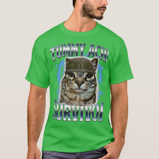 Grappige spreuk kattenbuik pijn overlevende kat me t-shirt
