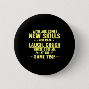 Grappige Spreuk Met Leeftijd Komt Nieuwe Vaardighe Ronde Button 5,7 Cm