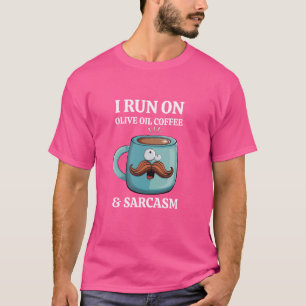 Grappige spreuk olijfolie koffie cafeïne verslaafd t-shirt