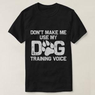 Grappige spreuk over honden trainen t-shirt