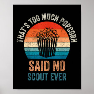 Grappige spreuk Popcorn zei geen enkele scout ooit Poster