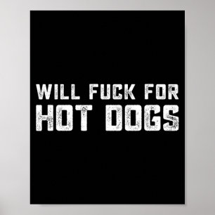 Grappige Spreuk Quote Zal Neuken Voor Hot Dogs Poster