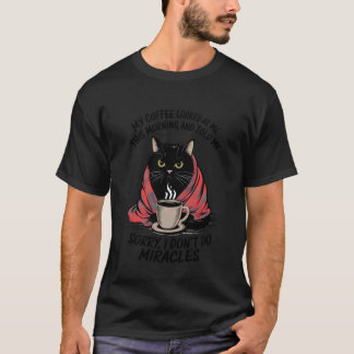 Grappige Spreuk Quote Zwarte Kat Sarcasme Humor T-shirt
