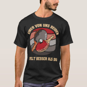 Grappige Spreuk Tafeltennis Een Van Ons Tweeën T-shirt