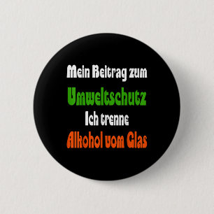 Grappige spreuk voor milieubescherming, alcohol ronde button 5,7 cm