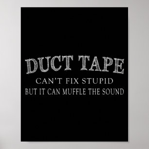 Grappige Spreuken T-shirt Duct Tape Kan Stud Niet Poster