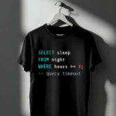 Grappige SQL Slaap Query Programmeur Code Humor T-shirt