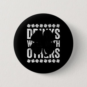 Grappige St. Patrick's Dag Dranken Goed Met Andere Ronde Button 5,7 Cm