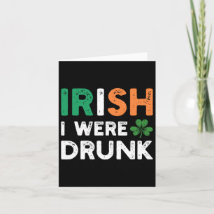 Grappige St. Patrick's Dag Drinkende Ierse Ik Was Kaart