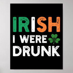 Grappige St. Patrick's Dag Drinkende Ierse Ik Was Poster